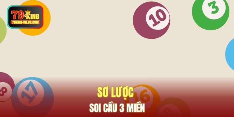 Sơ lược soi cầu 3 miền