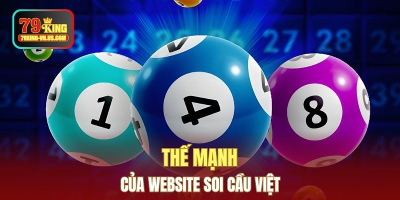 Thế mạnh của website soi cầu việt
